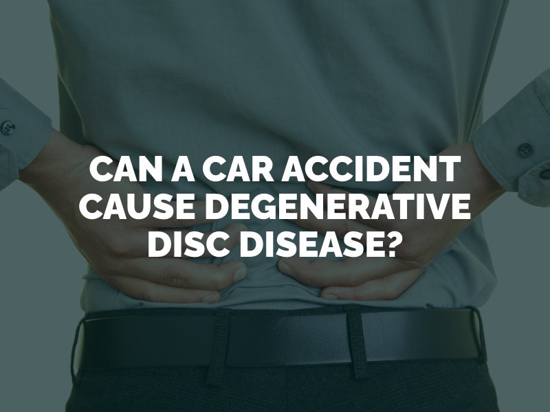 Can A Car Accident Cause Degenerative Disc Disease