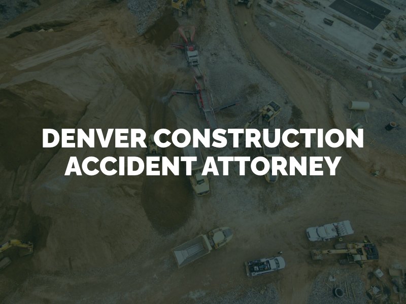 Denver Construction Accident Attorney