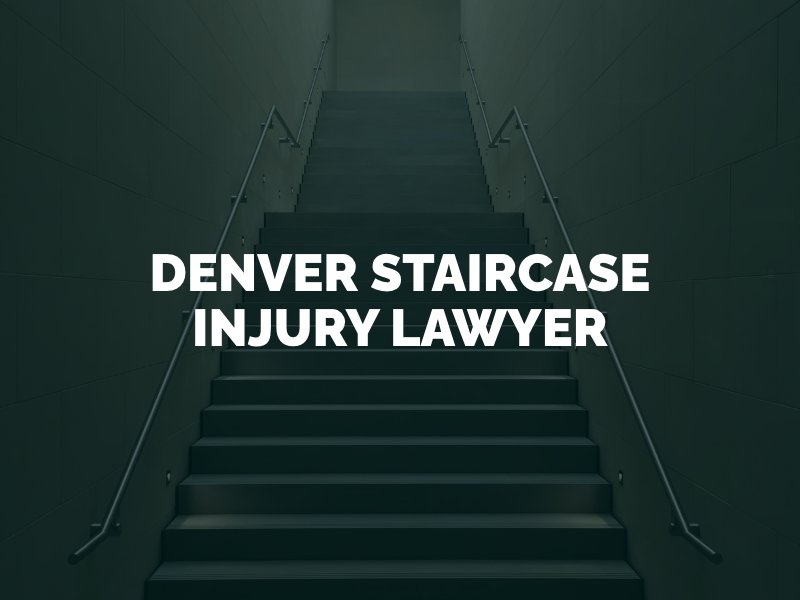 Denver Staircase Injury Lawyer