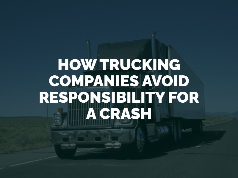 How Trucking Companies Avoid Responsibility For A Crash