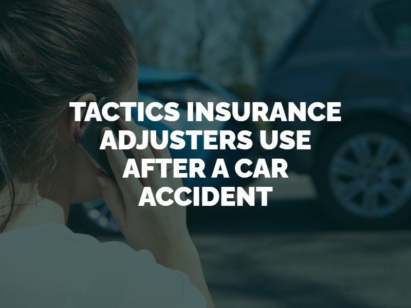 insurance adjuster tactics