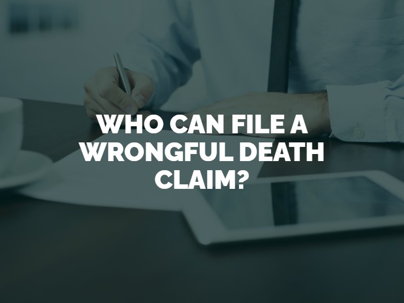 who can file a wrongful death claim?